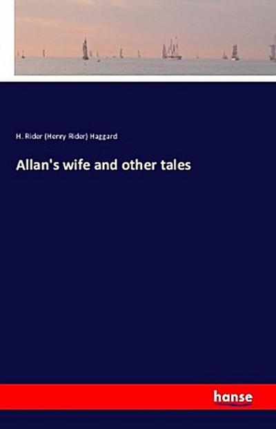 Allan’s wife and other tales