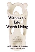 Witness to Life Worth Living