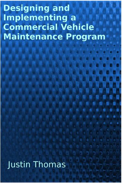Developing and Implementing a Commercial Vehicle Maintenance Program