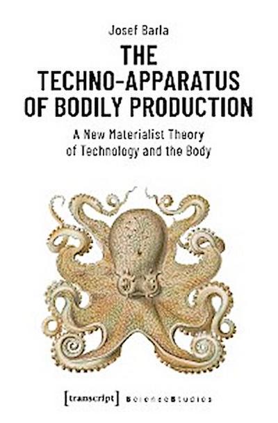 The Techno-Apparatus of Bodily Production