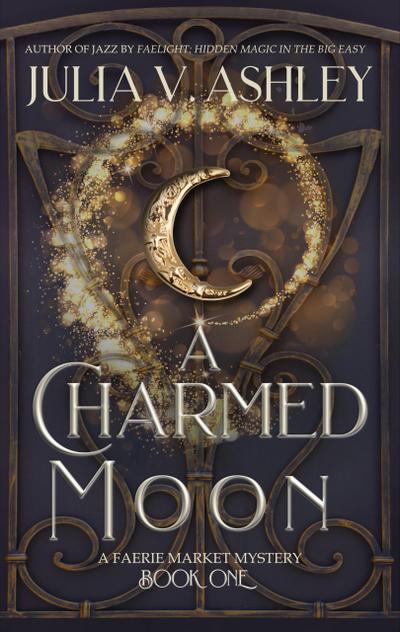 A Charmed Moon (Fairie Market Mystery, #1)