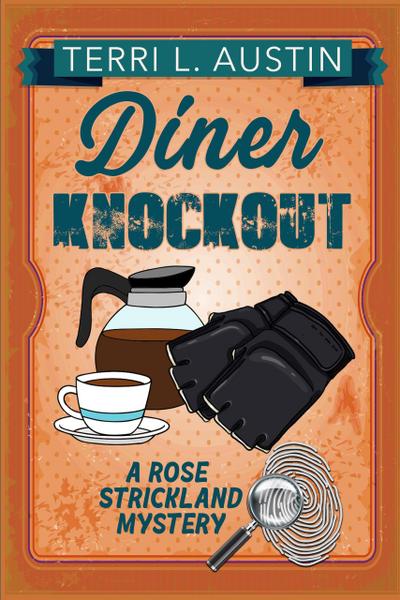 Diner Knock Out (A Rose Strickland Mystery, #5)