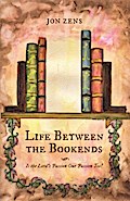 Life Between the Bookends