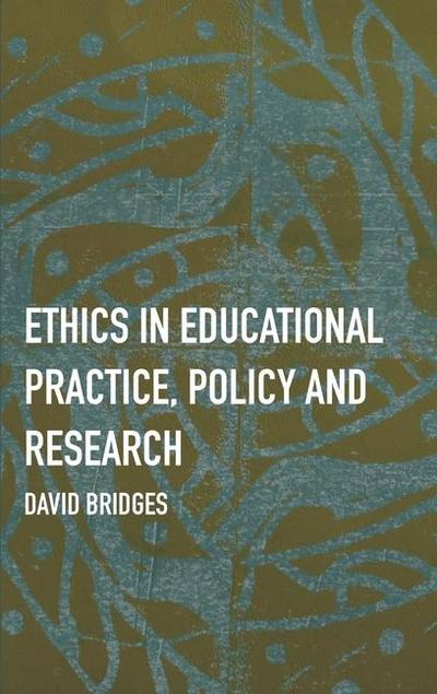 Ethics in Educational Practice, Policy and Research