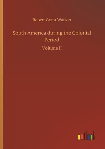 South America during the Colonial Period