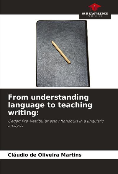 From understanding language to teaching writing: