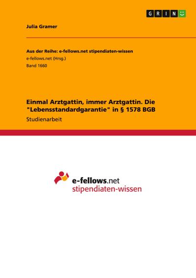 Einmal Arztgattin, immer Arztgattin. Die "Lebensstandardgarantie" in § 1578 BGB