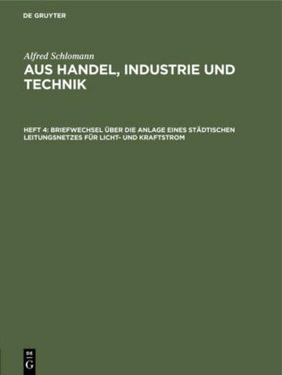 Briefwechsel über die Anlage eines städtischen Leitungsnetzes für Licht- und Kraftstrom