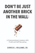 Don’t Be Just Another Brick in the Wall