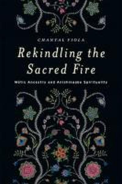 Rekindling the Sacred Fire