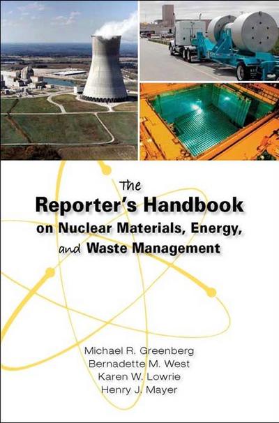 The Reporter’s Handbook on Nuclear Materials, Energy & Waste Management