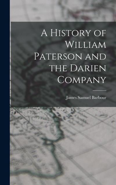 A History of William Paterson and the Darien Company