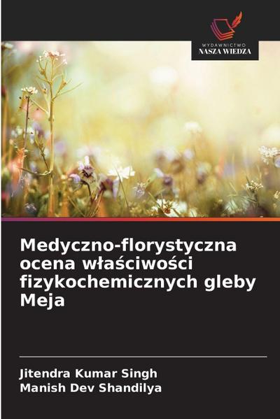 Medyczno-florystyczna ocena w¿a¿ciwo¿ci fizykochemicznych gleby Meja