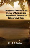 Devotional Elements in the Poetry of Tukaram and Ralph Waldo Emerson- A Comparative Study