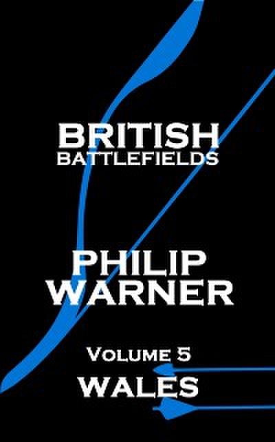 British Battlefields - Volume 5 - Wales