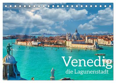 Venedig - Die Lagunenstadt (Tischkalender 2026 DIN A5 quer), CALVENDO Monatskalender