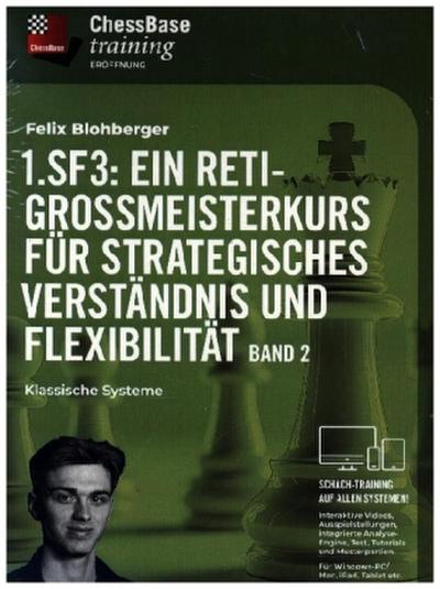 1. Sf3: Ein Reti-Großmeisterkurs für strategisches Verständnis und Flexibilität - Band 2