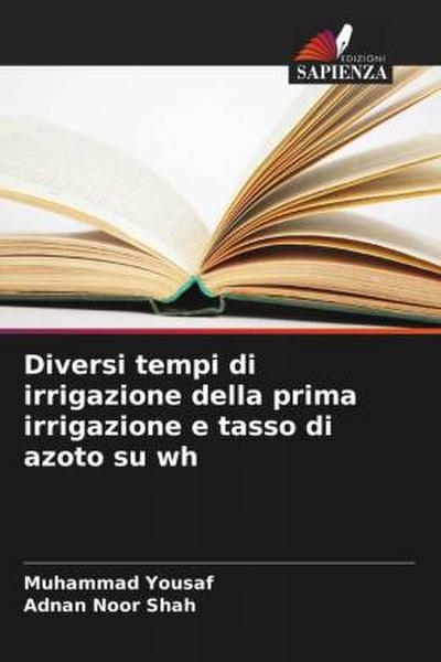 Diversi tempi di irrigazione della prima irrigazione e tasso di azoto su wh