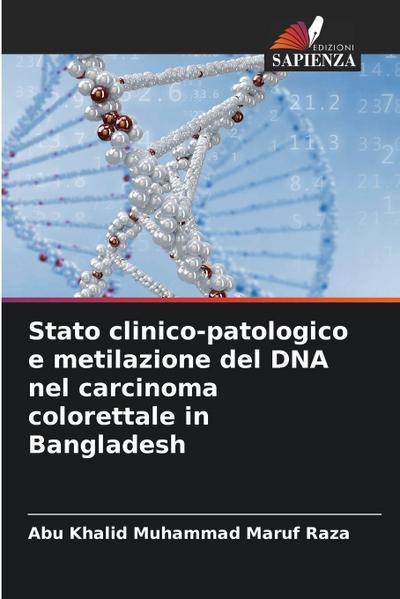 Stato clinico-patologico e metilazione del DNA nel carcinoma colorettale in Bangladesh