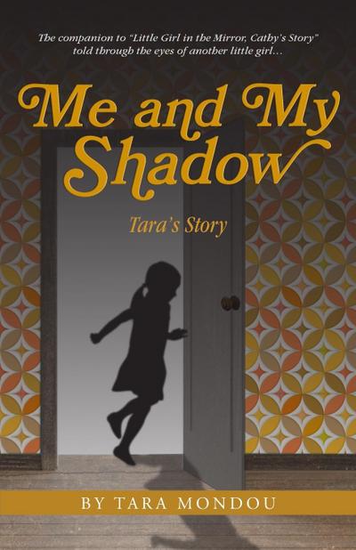 Me and My Shadow, Tara’s Story