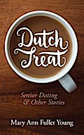 Dutch Treat, Senior Dating and Other Stories