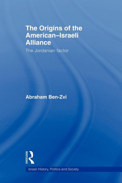 The Origins of the American-Israeli Alliance