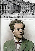 Gustav Mahler und seine Zeit