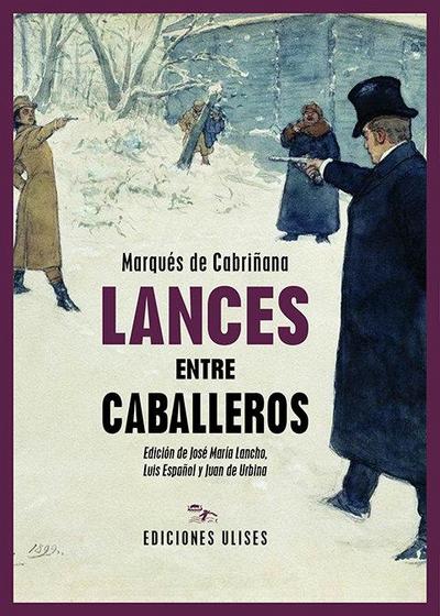Urbina y Cevallos-Escalera, J: Lances entre caballeros