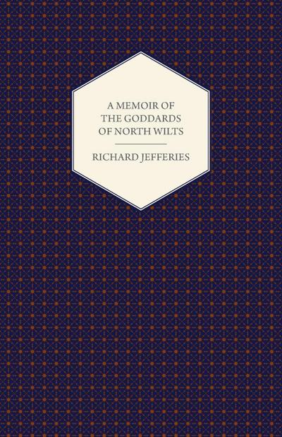 A Memoir of the Goddards of North Wilts
