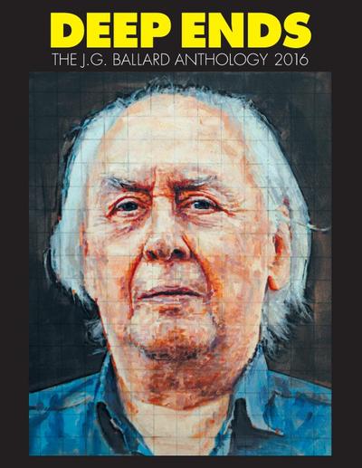 Deep Ends: The J.G. Ballard Anthology 2016