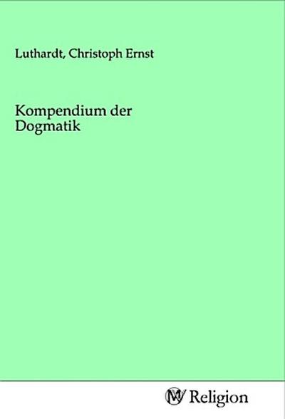 Kompendium der Dogmatik