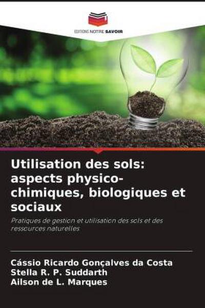 Utilisation des sols: aspects physico-chimiques, biologiques et sociaux