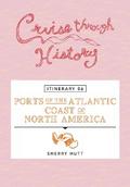 Cruise Through History - Itinerary 06 - Ports of the Atlantic Coast of North America