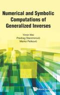 NUMERICAL AND SYMBOLIC COMPUTATIONS OF GENERALIZED INVERSES