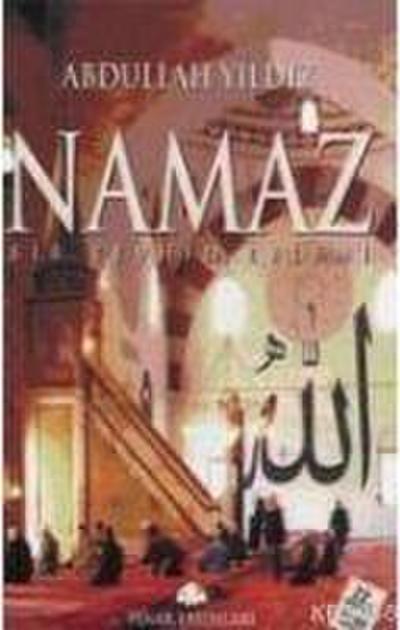 Namaz - Bir Tevhid Eylemi