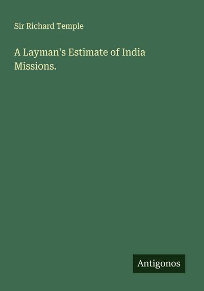 A Layman’s Estimate of India Missions.
