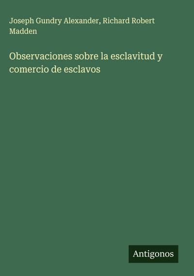 Observaciones sobre la esclavitud y comercio de esclavos