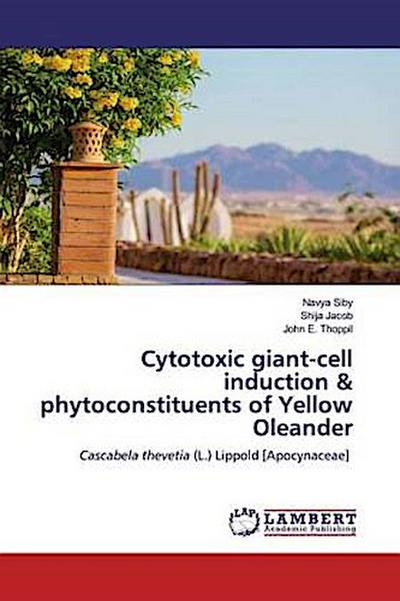 Cytotoxic giant-cell induction & phytoconstituents of Yellow Oleander