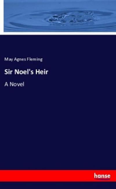 Sir Noel’s Heir