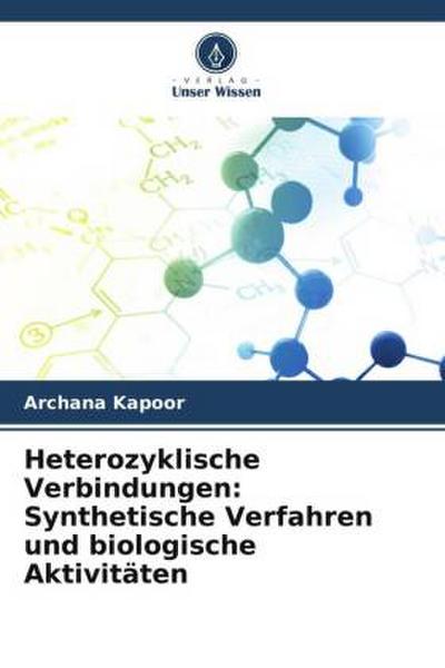 Heterozyklische Verbindungen: Synthetische Verfahren und biologische Aktivitäten