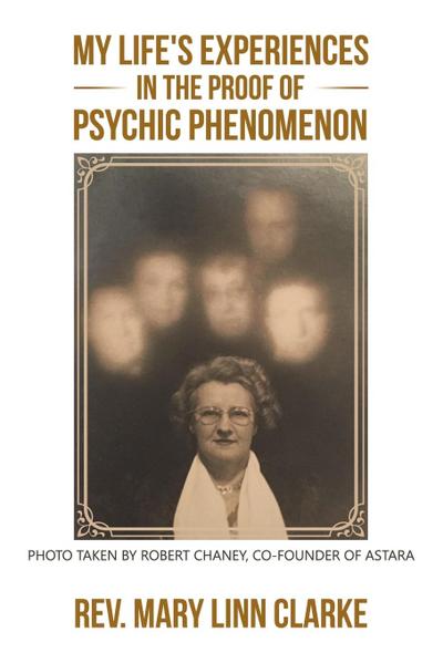 My Life’s Experiences in the Proof of Psychic Phenomenon
