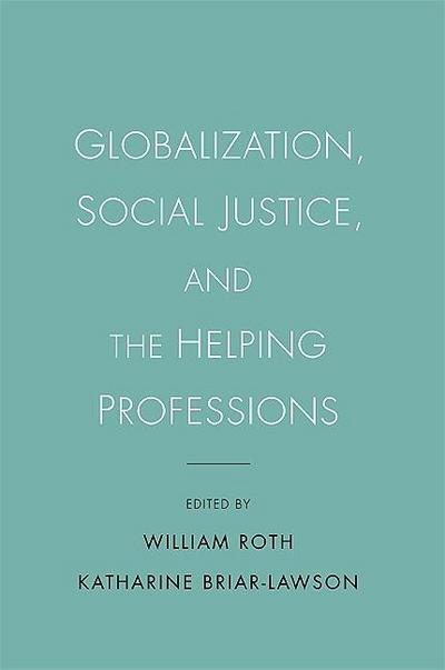 Globalization, Social Justice, and the Helping Professions