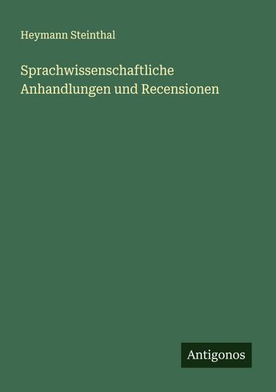 Sprachwissenschaftliche Anhandlungen und Recensionen