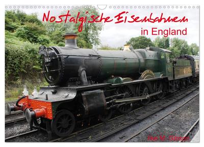 Nostalgische Eisenbahnen Englands (Wandkalender 2026 DIN A3 quer), CALVENDO Monatskalender