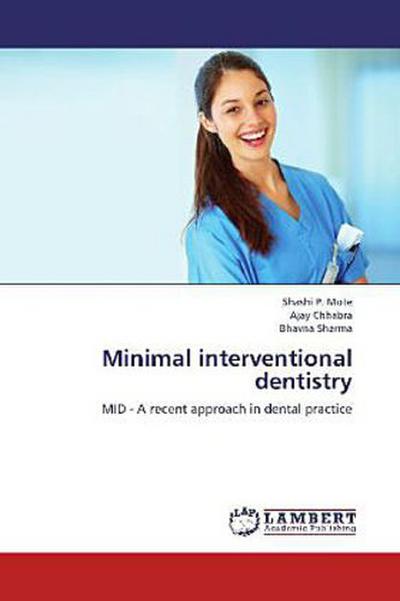 Minimal interventional dentistry