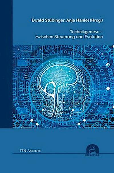 Technikgenese - zwischen Steuerung und Evolution