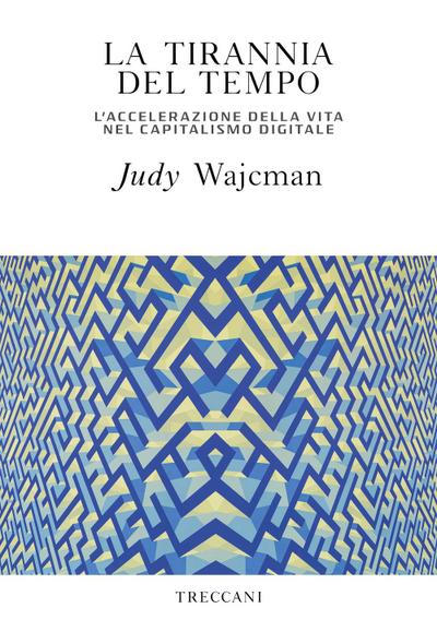 La tirannia del tempo. L’accelerazione della vita nell’era del capitalismo digitale