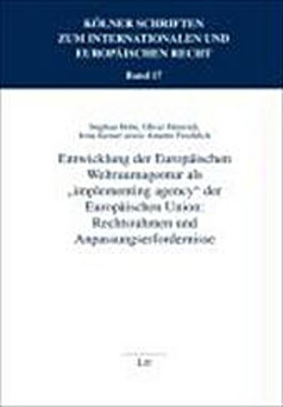 Entwicklung der Europäischen Weltraumagentur als "implementing agency"implementing agency" der Europäischen Union nach. Dazu werden umfassend die Umsetzung der beiden "Leuchtturmprojekte" der Europäischen Union: Rechtsrahmen und Anpassungserfordernisse