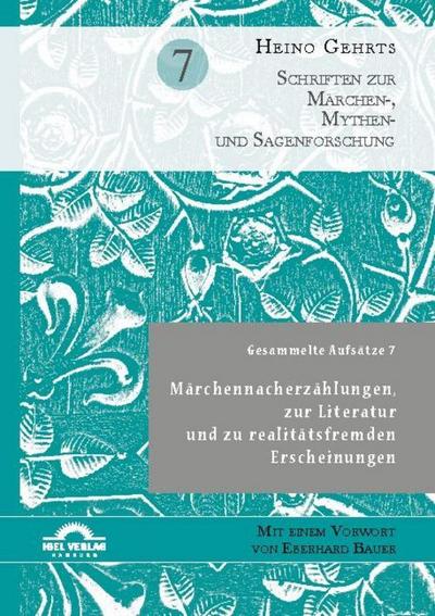 Gesammelte Aufsätze 7: Märchennacherzählungen, zur Literatur und zu realitätsfremden Erscheinungen