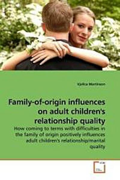 Family-of-origin influences on adult children’s relationship quality